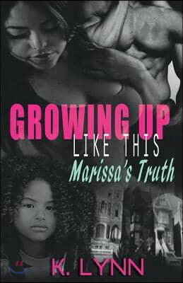 Growing up like this: Marissa's truth