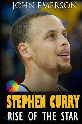 Stephen Curry: Rise of the Star. Full COLOR book with stunning graphics. The inspiring and interesting life story from a struggling y