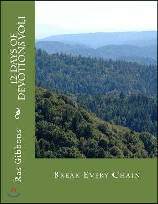 12 Days of Devotions Vol1: Break Every Chain