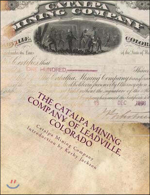 Createspace Independent Pub The Catalpa Mining Company of Leadville, Colorado