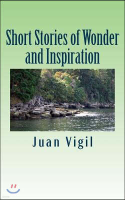 Short Stories of Wonder and Inspiration