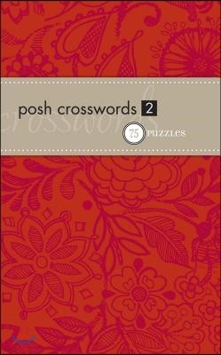 Posh Crosswords 2: 75 Puzzles