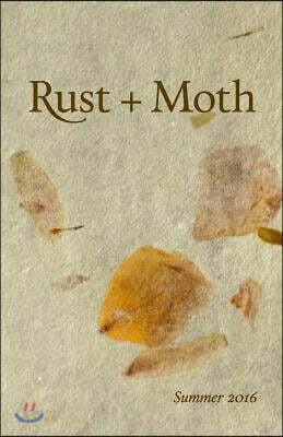 Rust + Moth: Summer 2016