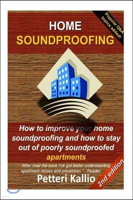 Home Soundproofing: How to improve your home soundproofing and how to stay out of poorly soundproofed apartments