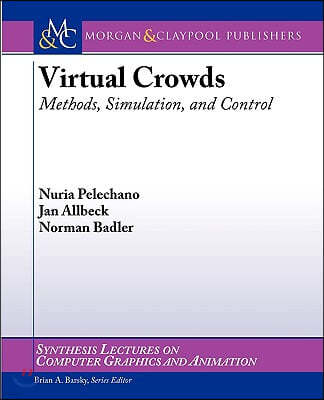 Virtual Crowds: Methods, Simulation, and Control