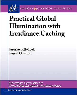 Practical Global Illumination with Irradiance Caching