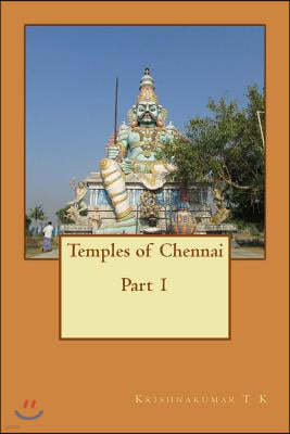 Temples of Chennai Part 1: A Guide from Indian Columbus