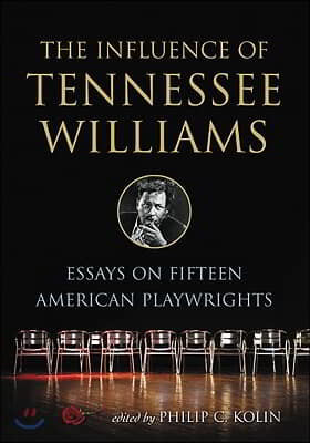 The Influence of Tennessee Williams: Essays on Fifteen American Playwrights