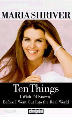 Ten Things I Wish I'd Known--Before I Went into the Real World
