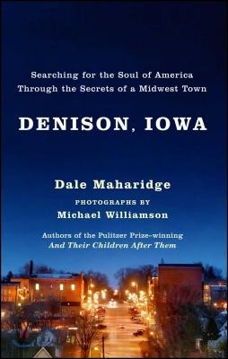 Denison, Iowa: Searching for the Soul of America Through the Secrets of a Midwest Town