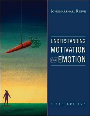 [Reeve]Understanding Motivation and Emotion, 5/E