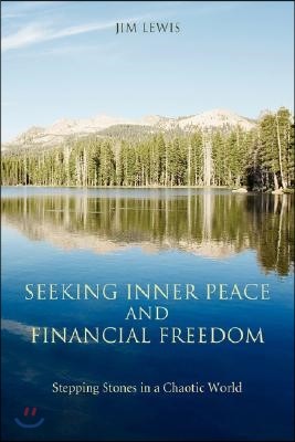 Seeking Inner Peace and Financial Freedom: Stepping Stones in a Chaotic World