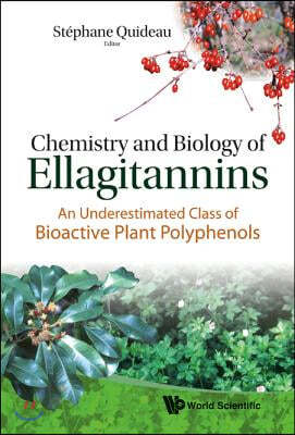 Chemistry and Biology of Ellagitannins: An Underestimated Class of Bioactive Plant Polyphenols