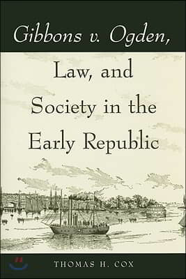 Gibbons v. Ogden, Law, and Society in the Early Republic