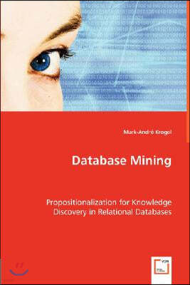 Database Mining. Propositionalization for Knowledge Discovery in Relational Databases