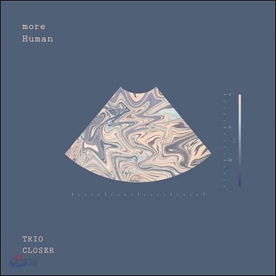 트리오 클로저 (Trio Closer) - more Human