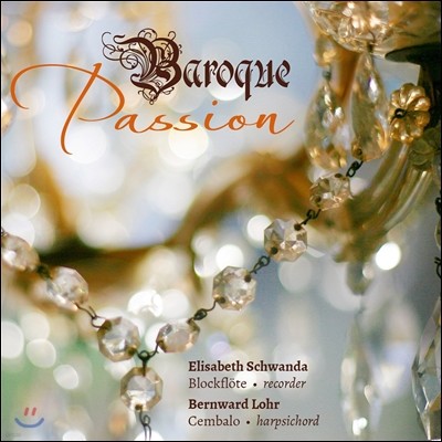 Elisabeth Schwanda ٷũ  -  /  / ڷ: ڴ ҳŸ / ϼ: ߷ ҳŸ (Baroque Passion - J.S. Bach / Handel / Telemann: Recorder Sonatas / Hasse: Harpsichord Sonata) ں 