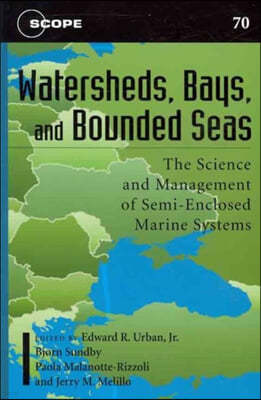 Watersheds, Bays, and Bounded Seas: The Science and Management of Semi-Enclosed Marine Systemsvolume 70