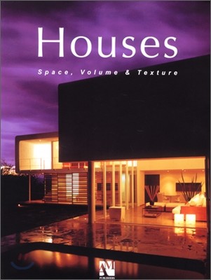 Houses : Space, Volume, and Texture