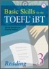 Basic Skills for the TOEFL iBT Reading 3
