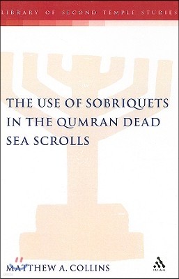 The Use of Sobriquets in the Qumran Dead Sea Scrolls