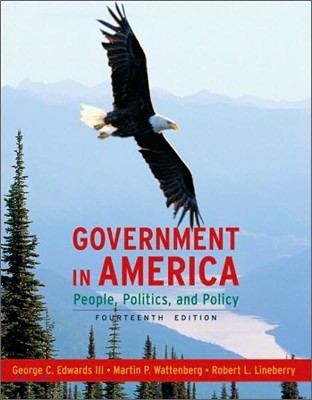 Government in America : People, Politics, and Policy