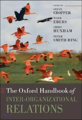 The Oxford Handbook of Inter-Organizational Relations