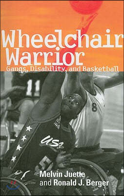 Wheelchair Warrior: Gangs, Disability, and Basketball