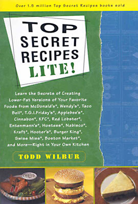 Top Secrets Recipes-Lite!: Creating Reduced-Fat Kitchen Clones of America's Favorite Brand-Name Foods