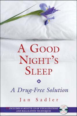 A Good Night's Sleep: A Drug-Free Solution [With CD]