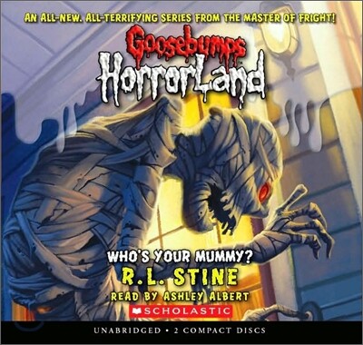 Who's Your Mummy? (Goosebumps Horrorland #6): Volume 6
