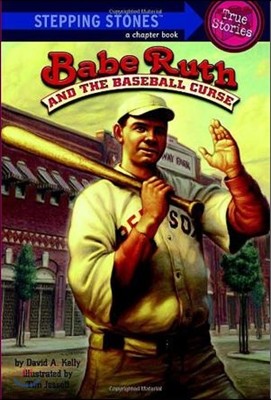 Babe Ruth and the Baseball Curse (Totally True Adventures): How the Red Sox Curse Became a Legend . . .