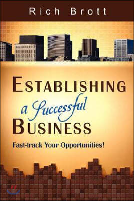 Establishing a Successful Business: Fast-track Your Opportunities!