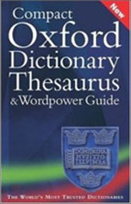 Compact Oxford Dictionary Thesaurus & Wordpower Guide