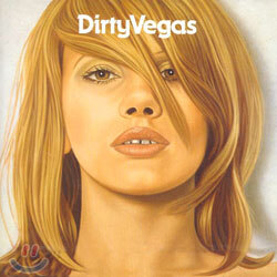 Dirty Vegas - Dirty Vegas