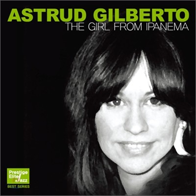 Astrud Gilberto - The Girl From Ipanema (Prestige Elite Jazz Best Series)