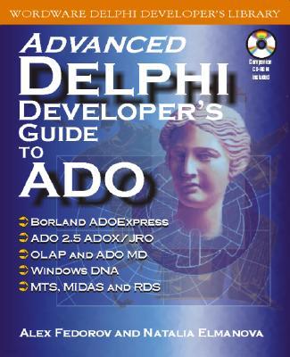 Advanced Delphi Developer's Guide to ADO