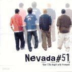 Nevada#51(׹ٴ51) - The 51th Night With Friends