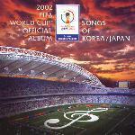 V.A. - 2002 Fifa World Cup Official Album/ Songs Of Korea, Japan (̰)