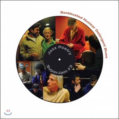 Michael Horovitz, Damon Albarn, Graham Coxon, Paul Weller — Bankbusted Nuclear Detergent Blues (Jazz Poetry SuperJam #3) 앨범 커버