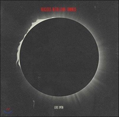 Nucleus, Leon Thomas — Nucleus With Leon Thomas (뉴클리어스, 레온 토마스) - LIVE 1970 앨범 커버