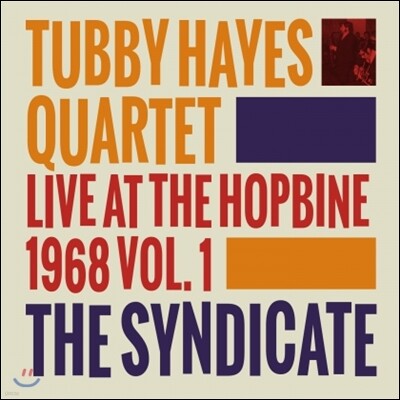 Tubby Hayes Quartet — The Syndicate: Live At the Hopbine 1968 Vol.1 앨범 커버