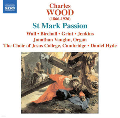 Daniel Hyde  :  (Charles Wood: St Mark Passion) 
