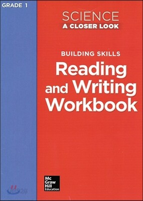 Science, a Closer Look Grade 1, Reading and Writing in Science Workbook