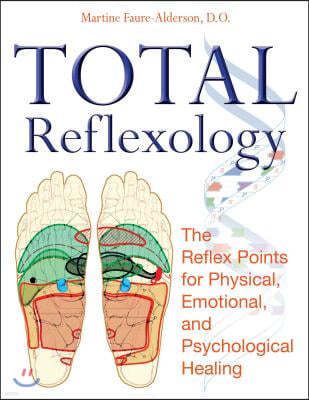 Total Reflexology: The Reflex Points for Physical, Emotional, and Psychological Healing