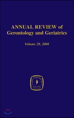 Annual Review of Gerontology and Geriatrics, Volume 28, 2008: Gerontological and Geriatric Education