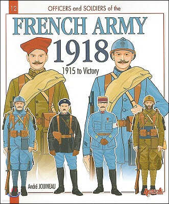 French Army 1918: Volume 2 - 1915 to Victory