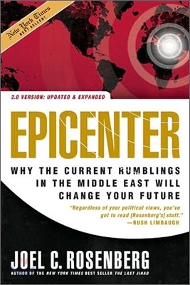 Epicenter 2.0: Why the Current Rumblings in the Middle East Will Change Your Future