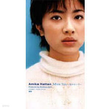 Amika Hattan (ڱ) - Miss YouΪʪǢ (/single)