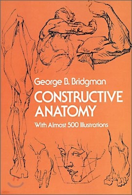 Constructive Anatomy: With Almost 500 Illustrations